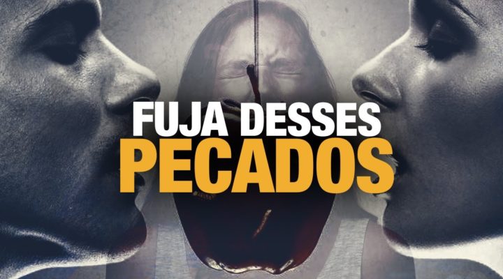 7 PECADOS QUE DESAGRADAM MUITO A DEUS